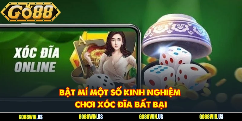 Bật mí một số kinh nghiệm chơi xóc đĩa bất bại
