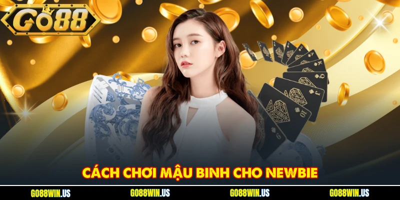 Cách chơi Mậu Binh cho newbie
