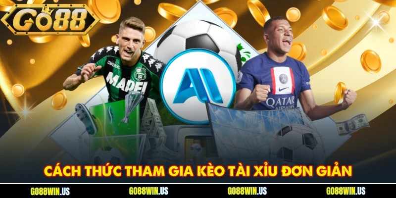 Cách thức tham gia kèo Tài Xỉu đơn giản