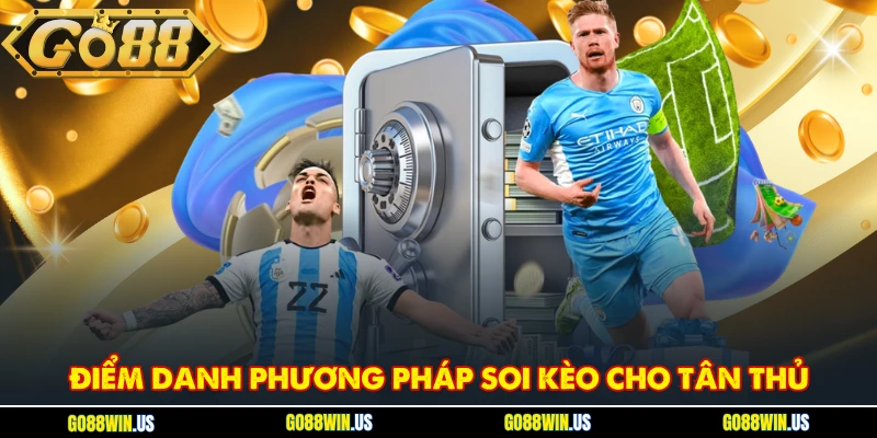 Điểm danh phương pháp soi kèo cho tân thủ