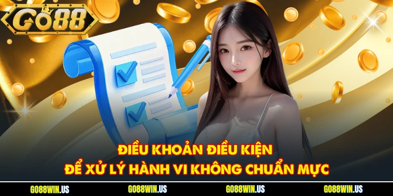 Điều khoản điều kiện để xử lý hành vi không chuẩn mực