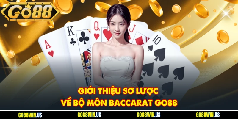 Giới thiệu sơ lược về bộ môn baccarat Go88