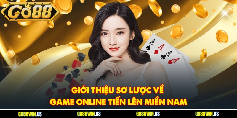 Giới thiệu sơ lược về game online Tiến lên miền Nam