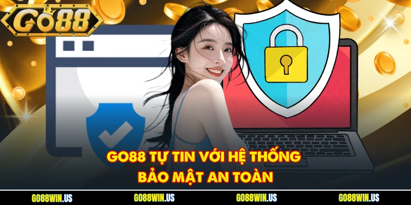 GO88 tự tin với hệ thống bảo mật an toàn