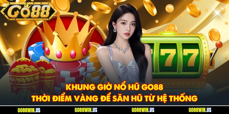 khung giờ nổ hũ