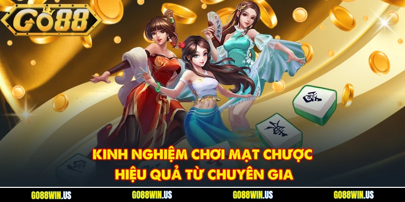 Kinh nghiệm chơi mạt chược hiệu quả từ chuyên gia