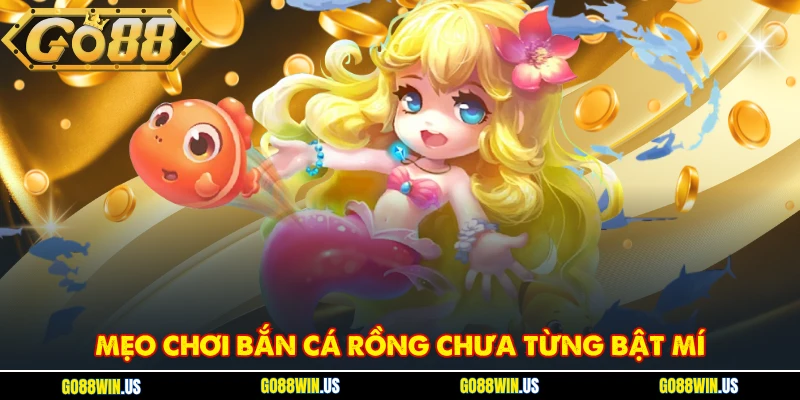 Mẹo chơi Bắn cá Rồng chưa từng bật mí