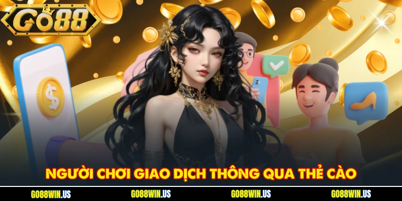 Người chơi giao dịch thông qua thẻ cào