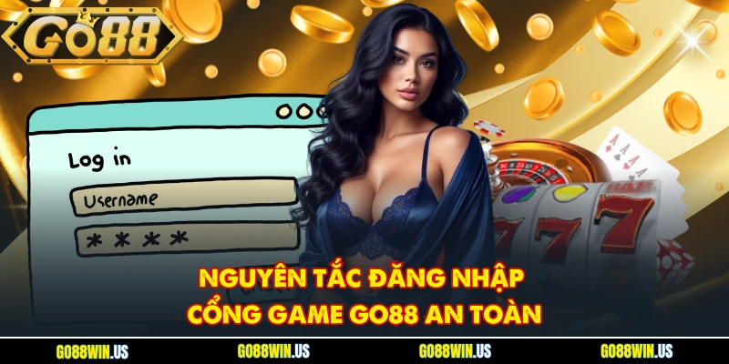 Nguyên tắc đăng nhập cổng game GO88 an toàn