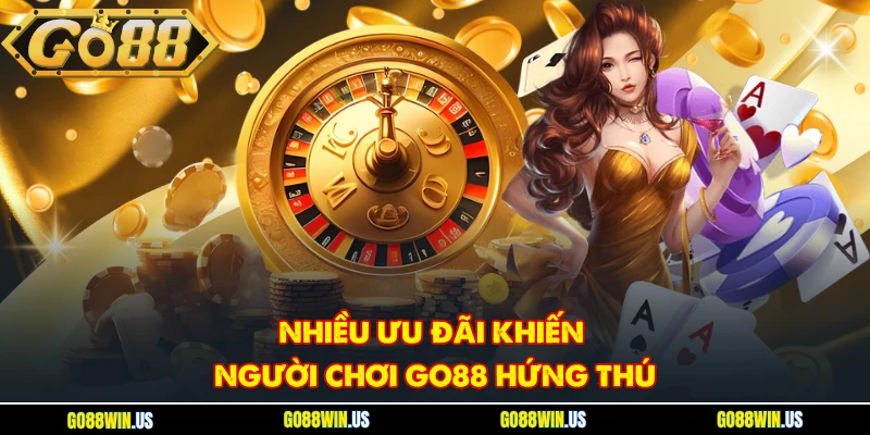 Nhiều ưu đãi khiến người chơi GO88 hứng thú