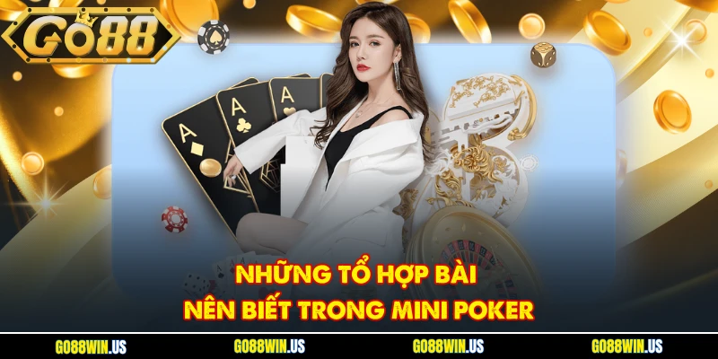 Những tổ hợp bài nên biết trong mini Poker