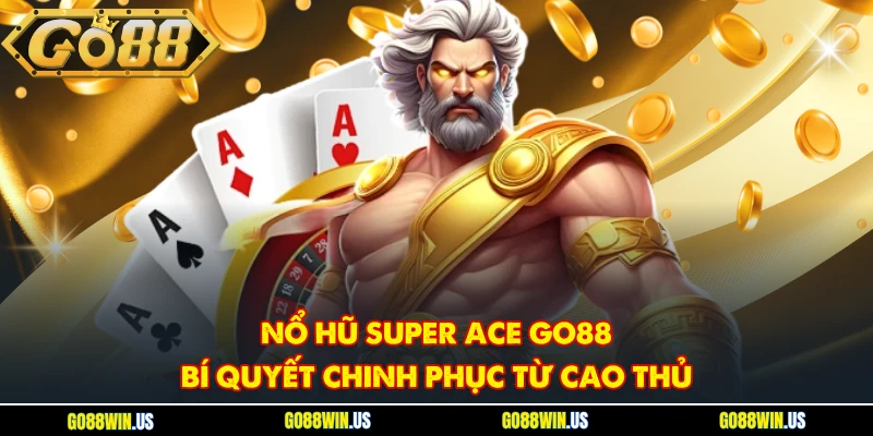 Nổ hũ Super Ace