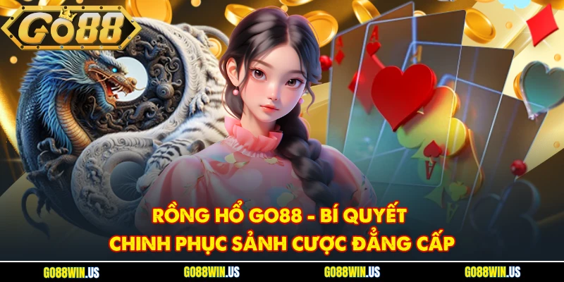 Rồng Hổ Go88