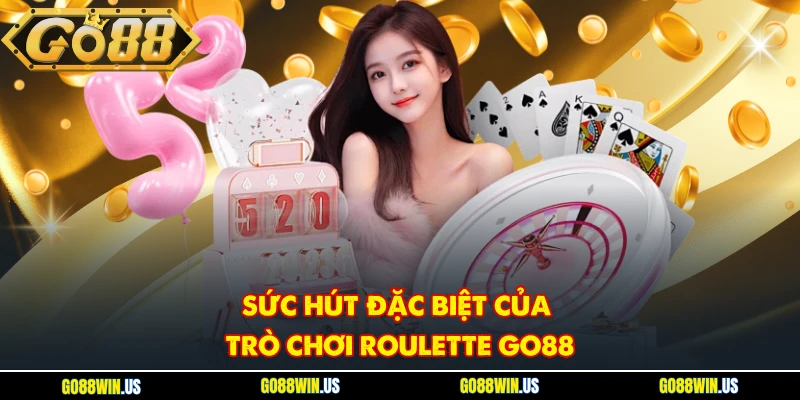 Sức hút đặc biệt của trò chơi Roulette Go88