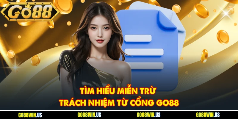 Tìm hiểu miễn trừ trách nhiệm từ cổng GO88