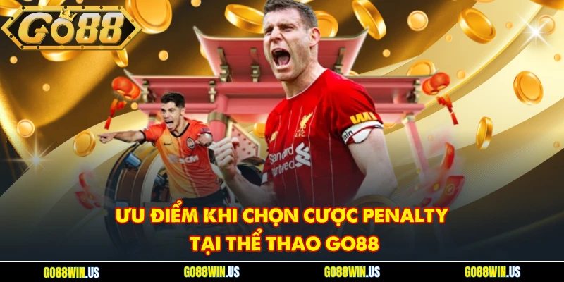 Ưu điểm khi chọn cược Penalty tại thể thao Go88